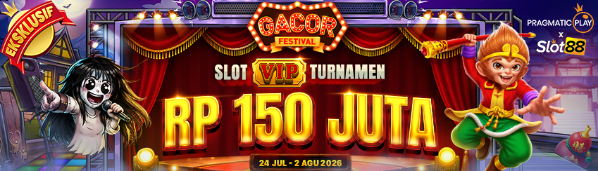 SLOT88 X PP - GACOR FESTIVAL: SLOT VIP TOURNAMENT